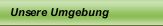 Unsere Umgebung