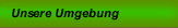 Unsere Umgebung